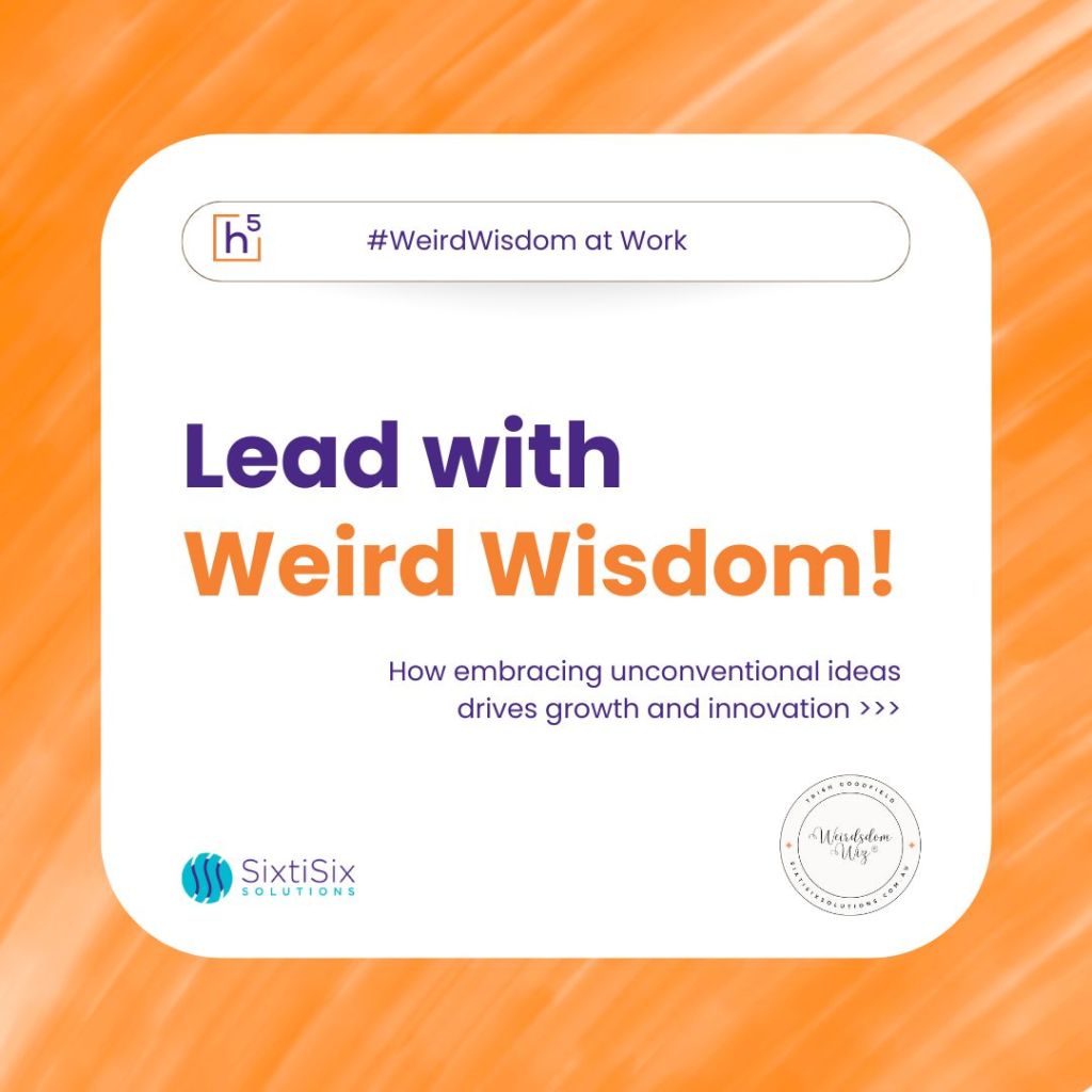 Lead with Weird&nbsp;Wisdom®