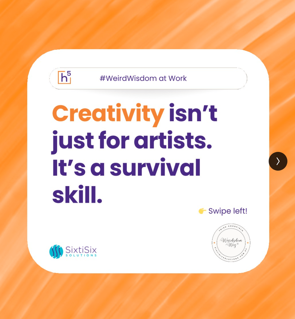 Creativity is a Survival Skill