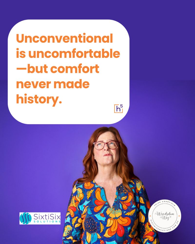 Unconventional is Uncomfortable