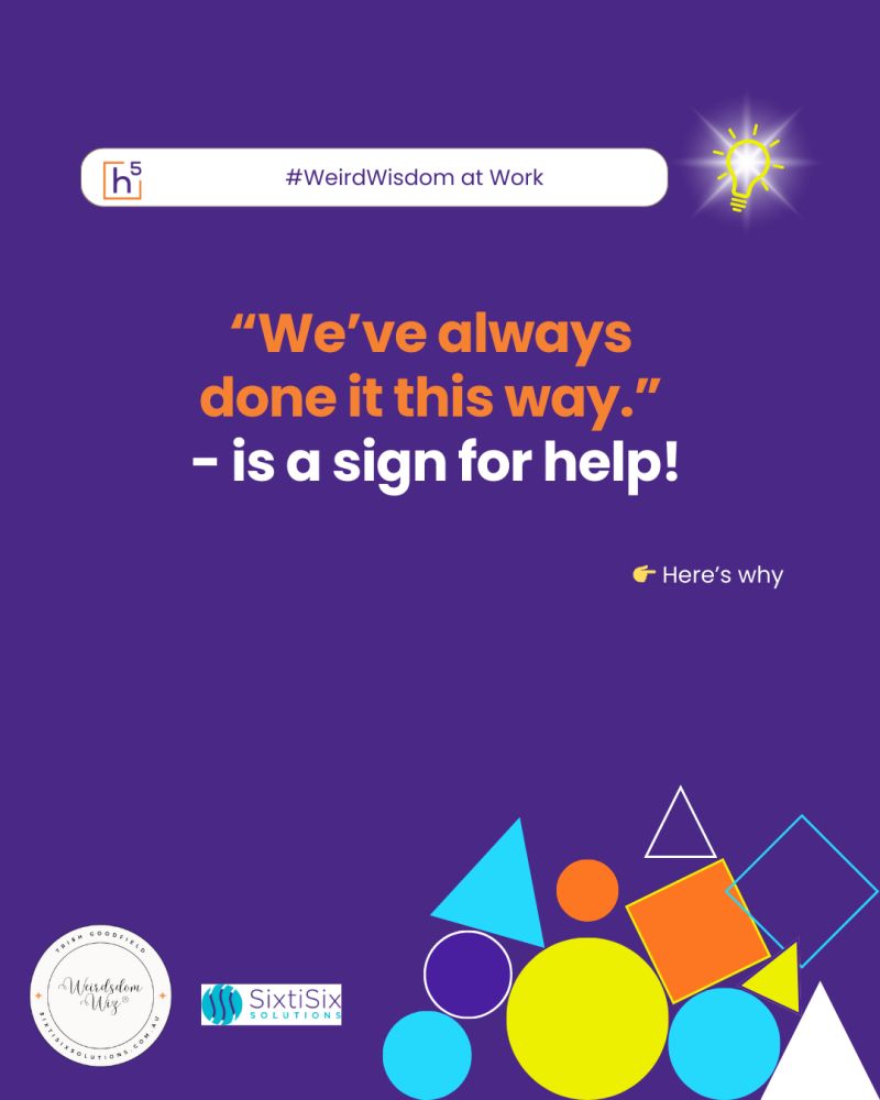 But, We’ve Always Done It This&nbsp;Way