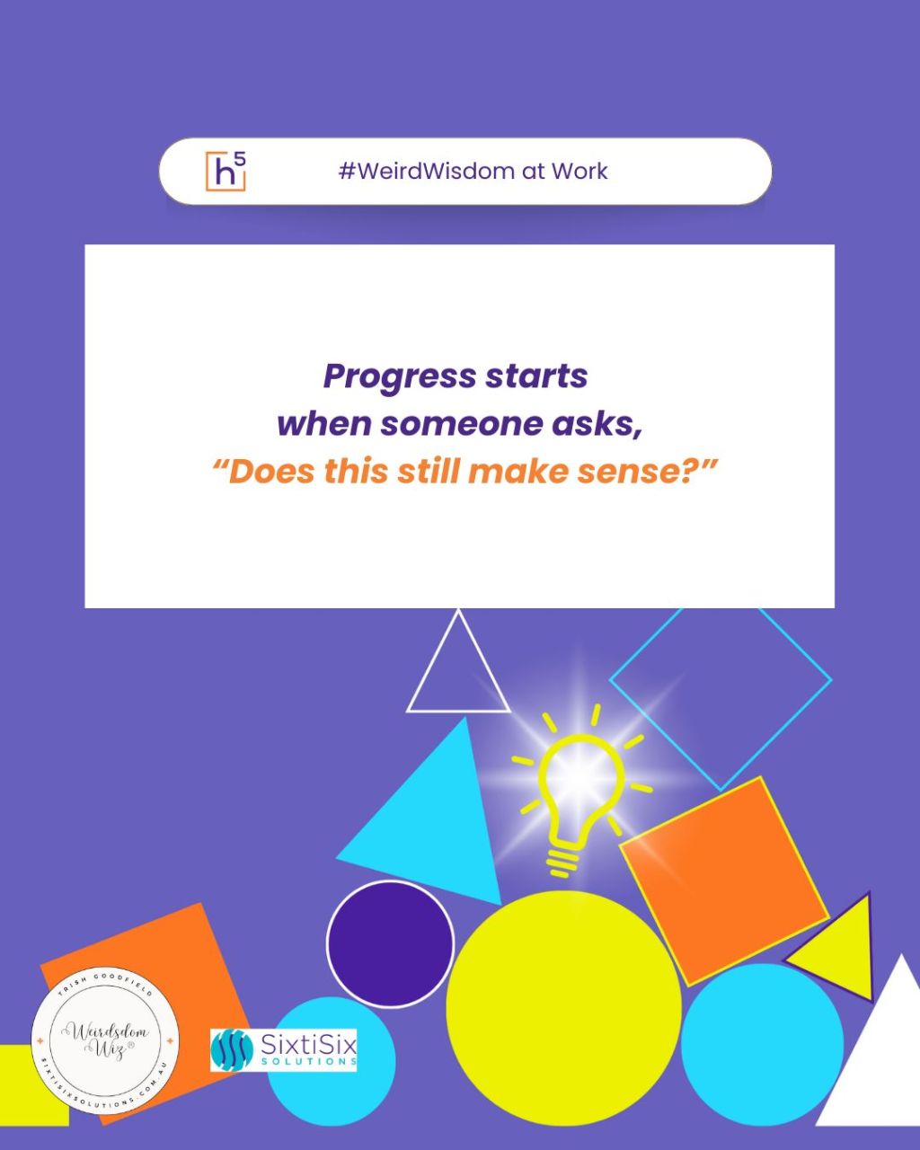 Your Weird at Work: Turning ‘We’ve Always Done It This Way’ Into&nbsp;Progress”