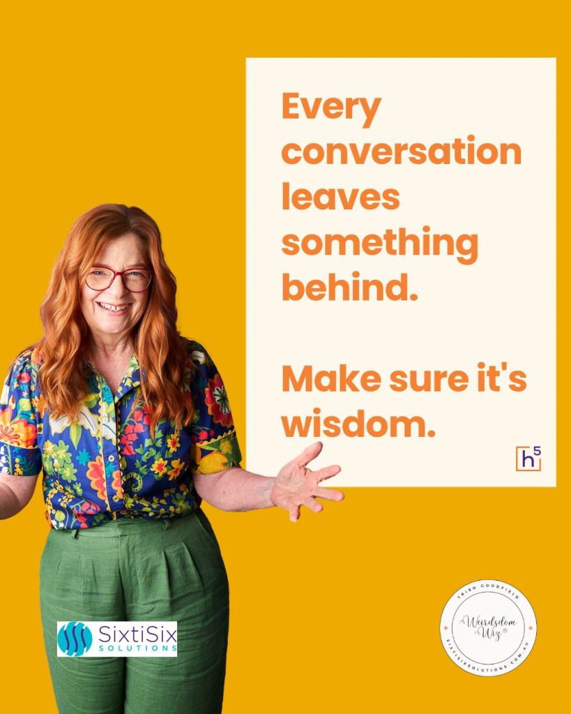 A woman with long, wavy hair and glasses, wearing a colorful floral shirt and green pants, smiling and gesturing, with a bright yellow background. Text on the image reads, 'Every conversation leaves something behind. Make sure it's wisdom.'